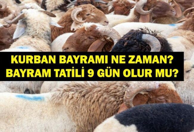 KURBAN BAYRAMI NE ZAMAN? Kurban Bayram Tatili Kaç Gün, 9 Güne Çıkar Mı? 2026 Dini Günler Takvimi