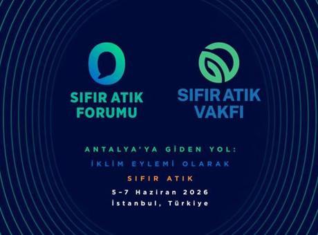 İstanbul'daki Sıfır Atık Forumu 183 ülkeden temsilciyi ağırlayacak